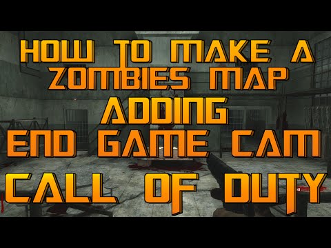 How To Make A Custom Zombies Map : Adding End Game Cam
