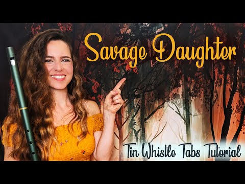 SAVAGE DAUGHTER | Wyndreth Berginsdottir / Karen Kahan | TIN WHISTLE TABS TUTORIAL