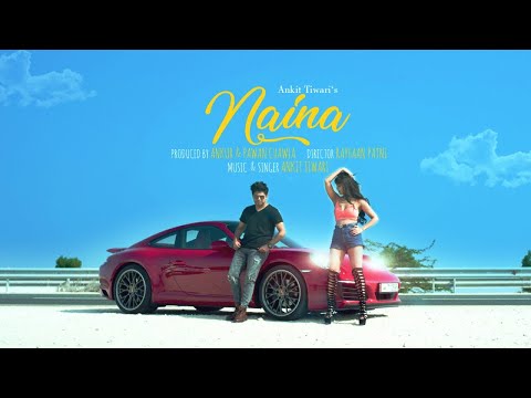 Naina | (Official Music Video) | Ankit Tiwari