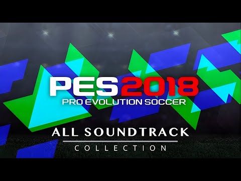 PES 2018 | All Soundtrack Collection