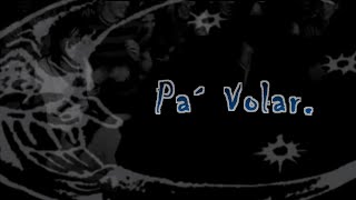 LA FUGA. Pa´ Volar