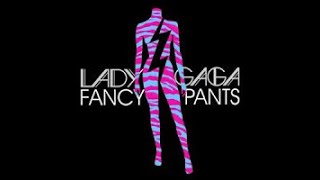 Fancy Pants - Lady Gaga