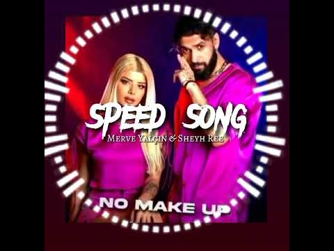merve yalçın & sheyh ree -no make up(speed up)....
