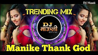 Download lagu Manike Thank God - DJmix 💘 Trending Song TITLES - DJ mauli MK  mp3