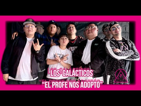 LOS GALÁCTICOS "El Profe nos adoptó"...PARTE 1 #viralvideo #rap #hiphop #podcast Chapter 11.1.