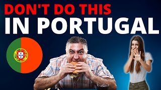 12 Things NOT to do in Portugal