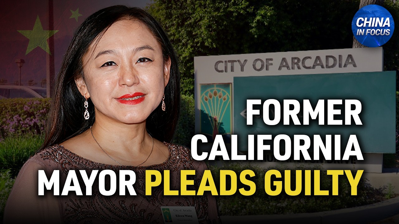 Former California Mayor Pleads Guilty to Acting as Agent for China | China in Focus