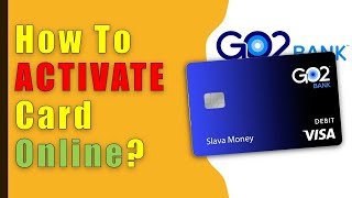 How to activate Go2Bank Card