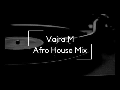 Afro House Mix | Vajra M | Oct 2021