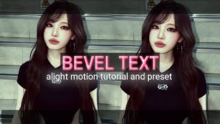 BEVEL TEXT TUTORIAL | ALIGHT MOTION PRESET 