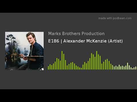 E186 | Alexander McKenzie (Artist)