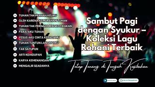 Download lagu Koleksi Lagu Rohani Terbaik saat teduh mp3