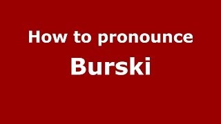 How to pronounce Burski