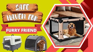 Best Dog Crates - Keep Every Kind Of Pooch Cozy And Safe
