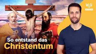 Die ersten Christen - Wie aus der Kreuzigung von Jesus eine Weltreligion wurde