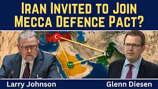 Larry Johnson: Iran Invited to Join the Turkey-Saudi-Pakistan Defence Pact