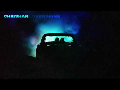 Chrishan - Lovemaking (Official Audio)