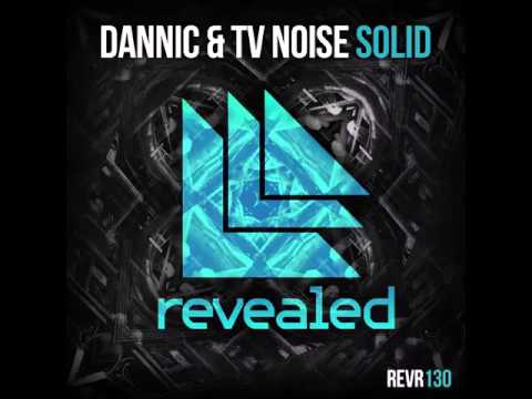 Dannic Tv Noise   Solid Original Mix