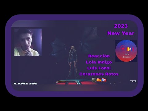 [Reacción] Lola Indigo, Luis Fonsi- CORAZONES ROTOS (Official Video) ⚫🇪🇸🇵🇷