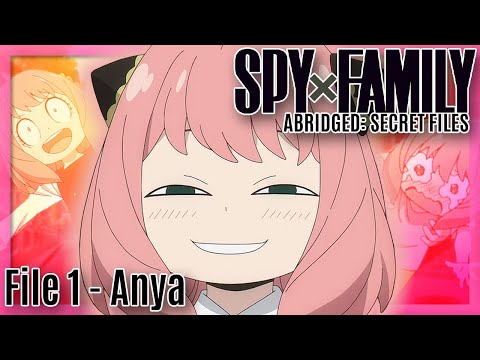 Spy x Family Abridged: Secret Files - Episode 1: Anya