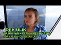 WAJAH PANIK DEK ULIK KETIKA MESIN KAPAL ADA MASALAH DI TENGAH LAUT
