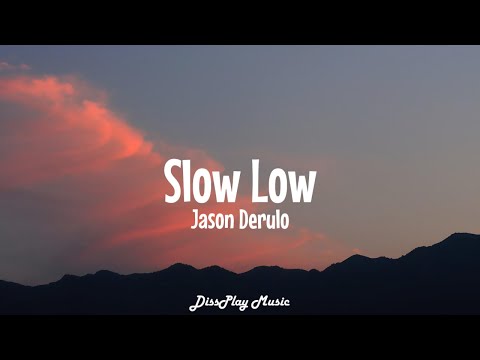 Jason Derulo - Slow Low (lyrics)