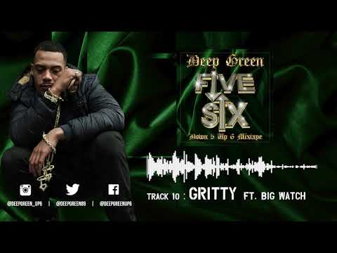 10. Deep Green - Gritty Ft. Big Watch (Down 5 Up 6 Mixtape) [AUDIO]