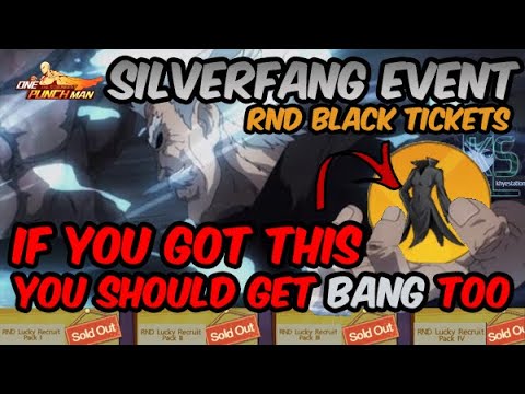 SILVERFANG / BANG EVENT! GET HIM FOR 10% ATK UP! RND BLACK TICKET GACHA. One Punch Man The Strongest