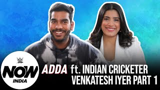 Rollins Surprises Indian Cricketer Venkatesh Iyer ahead of IPL (Part 1) | ADDA Ep. 2: WWE Now India