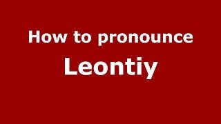 How to pronounce Leontiy