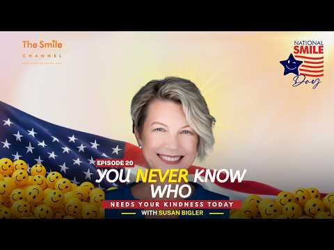 Susan Bigler | One Smile Can Change Someone's Entire Day | National Smile Day 2026 | Ep. 20