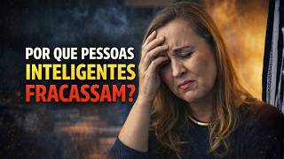 Por que pessoas inteligentes SABOTAM a própria vida (e nem percebem)