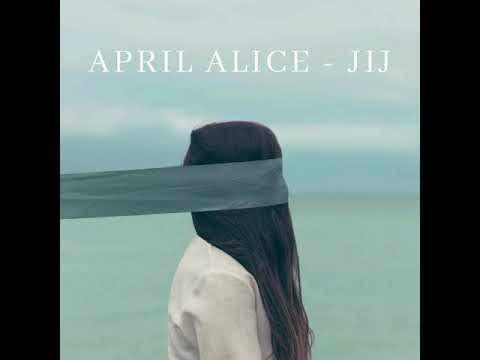 April Alice  - JIJ #AprilAlice