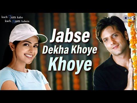 Jabse Dekha Tumko Hum To Khoye Khoye | Kuch Tum Kaho Kuch Hum Kahein | Kumar Sanu, Alka Yagnik