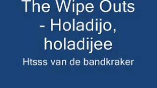 The wipe outs - holadijo, holadijee