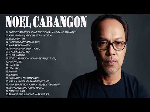 Noel Cabangon Greatest Hits Nonstop - OPM Pamatay Puso Love Songs Collection - Tagalog Love Songs