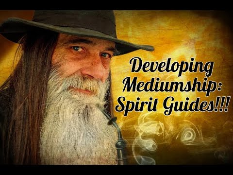 Mediumship Development Part 3: Spirit Guides