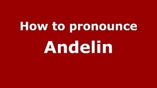 How to pronounce Andelin