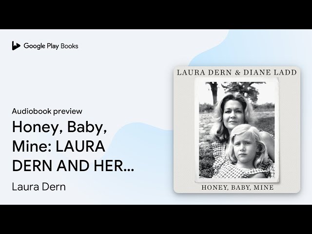 Vídeo relacionado con Honey, Baby, Mine: The New York Times bestselling Hollywood memoir from the late Diane Ladd and her daughter Laura Dern - with a foreword by Reese Witherspoon