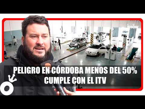 PELIGRO EN CÓRDOBA menos del 50% cumple con el ITV