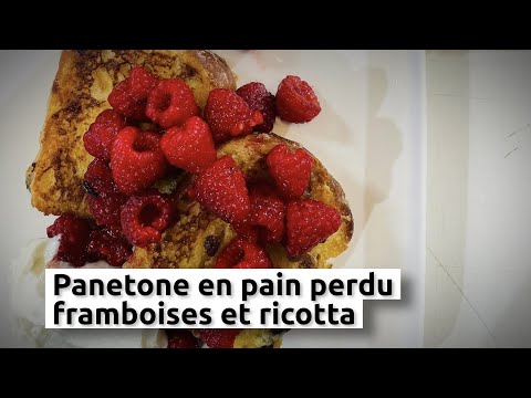 Panetone en pain perdu, framboises et ricotta