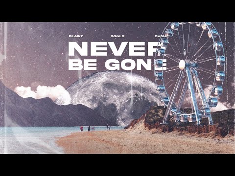 Blaikz, SGNLS & 5V3N - Never Be Gone (Music Video)