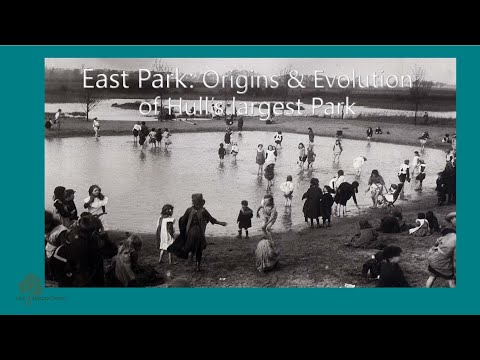 East Park: Origins & Evolution of Hull's largest Park