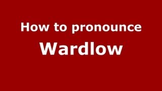 How to pronounce Wardlow