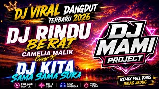 Download lagu DJ Rindu Berat Camelia Malik Full Bass 2026 🔥 DJ Kita Sama Sama Suka Viral TikTok mp3