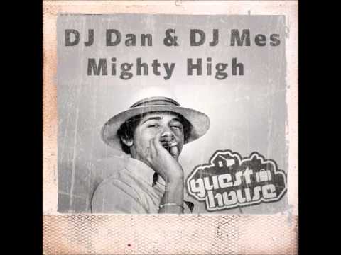 DJ Dan + DJ Mes - MIghty High - Guesthouse Music
