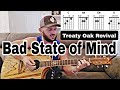 How To Play Bad State Of Mind Treaty Oak Revival Guitar Lessons