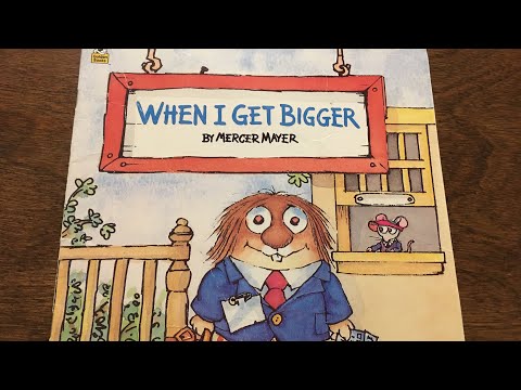 When I Get Bigger! A Little Critter Book by Mercer Mayer