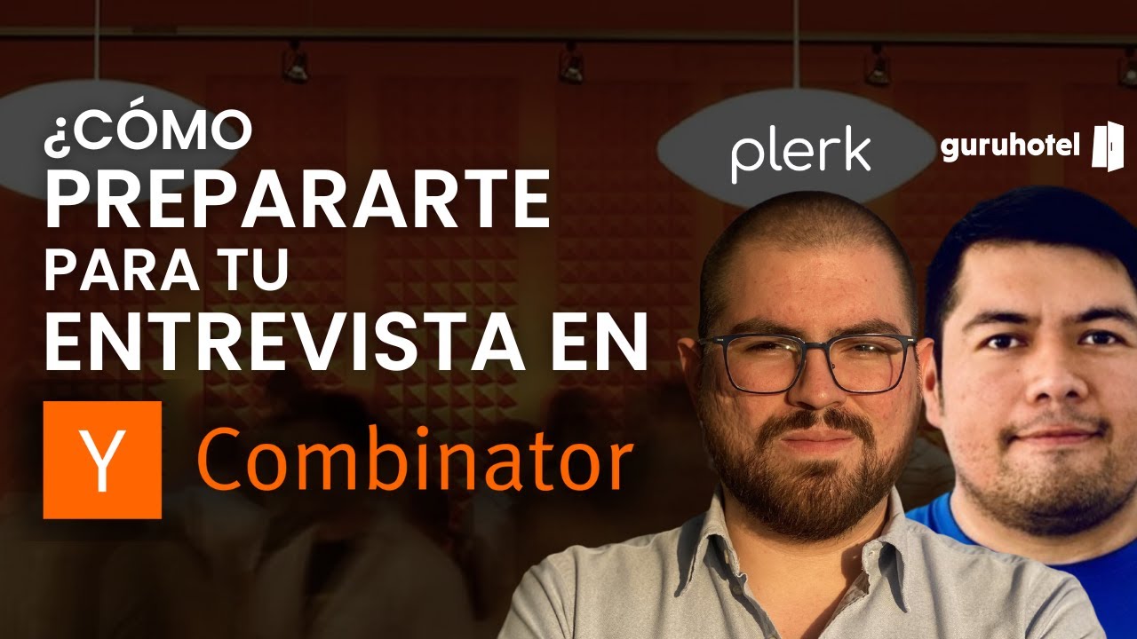 Y Combinator - Cómo Prepararte para la Entrevista con los Socios de YC