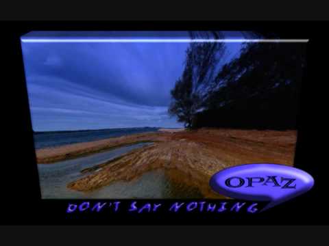 opaz - don't say nothing
